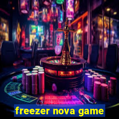 freezer nova game